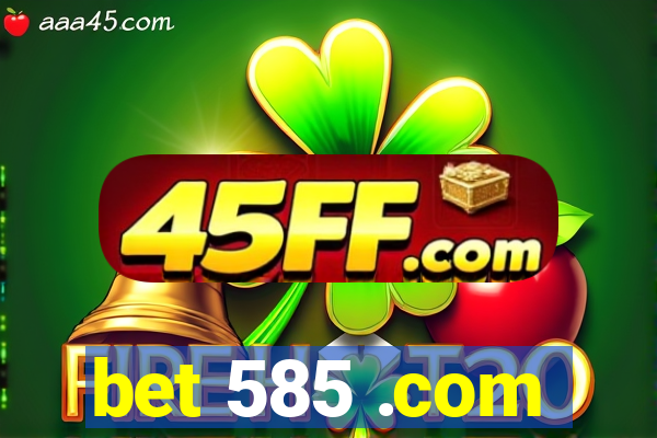 bet 585 .com